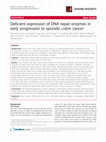 Research paper thumbnail of Deficient expression of DNA repair enzymes in early progression to sporadic colon cancer