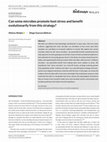 Research paper thumbnail of Can some microbes promote host stress and benefit evolutionarily from this strategy?