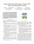 Research paper thumbnail of Hyper-graph based partitioning to reduce DFT cost for pre-bond 3D-IC testing