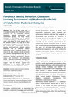 Research paper thumbnail of Feedback Seeking Behaviour, Classroom Learning Environment and Mathematics Anxiety of Polytechnics Students in Malaysia