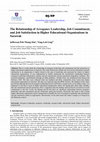 Research paper thumbnail of The Relationship of Arrogance Leadership, Job Commitment,and Job Satisfaction in Higher Educational Organisations in Sarawak