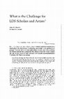 Research paper thumbnail of What is the Challenge for LDS Scholars and Artists?