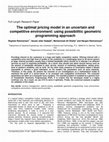 Research paper thumbnail of The optimal pricing model in an uncertain and competitive environment: using possibilitic geometric programming approach