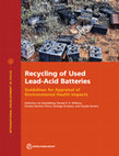 Research paper thumbnail of Recycling of Used Lead-Acid Batteries: Guidelines for Appraisal of Environmental Health Impacts