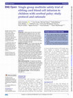 Research paper thumbnail of Single group multisite safety trial of sibling cord blood cell infusion to children with cerebral palsy: study protocol and rationale