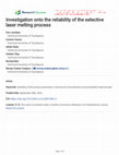 Research paper thumbnail of Investigation onto the reliability of the selective laser melting process