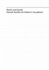 Research paper thumbnail of Macht und Gewalt. Hannah Arendts „On Violence" neu gelesen