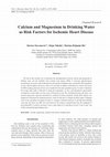 Research paper thumbnail of Calcium and Magnesium in Drinking Water as Risk Factors for Ischemic Heart Disease