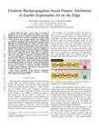 Research paper thumbnail of Gradient Backpropagation based Feature Attribution to Enable Explainable-AI on the Edge