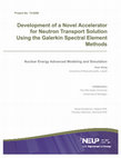 Research paper thumbnail of Development of a Novel Accelerator for Neutron Transport Solution Using the Galerkin Spectral Element Methods