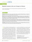 Research paper thumbnail of Regional variation in the use of surgery in Ontario