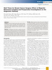 Research paper thumbnail of Wait times for breast cancer surgery: effect of magnetic resonance imaging and preoperative investigations on the diagnostic pathway