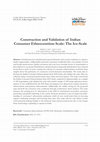 Research paper thumbnail of Construction and Validation of Indian Consumer Ethnocentrism Scale: The Ice-Scale