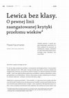 Research paper thumbnail of Lewica bez klasy. O pewnej linii zaangażowanej krytyki przełomu wieków