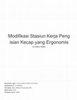 Research paper thumbnail of Modifikasi Stasiun Kerja Pengisian Kecap yang Ergonomis (Hasil Check Similarity)