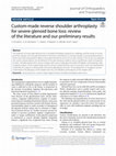 Research paper thumbnail of Custom-made reverse shoulder arthroplasty for severe glenoid bone loss: review of the literature and our preliminary results