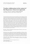 Research paper thumbnail of Teacher collaboration in the context of theResponsive Classroomapproach