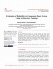 Research paper thumbnail of Evaluation of Reliability in Component-Based System Using Architecture Topology