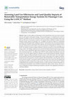 Research paper thumbnail of Assessing Land Use Efficiencies and Land Quality Impacts of Renewable Transportation Energy Systems for Passenger Cars Using the LANCA® Method