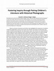 Research paper thumbnail of Fostering Inquiry through Pairing Children’s Literature with Historical Photographs