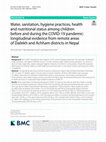 Research paper thumbnail of Water, sanitation, hygiene practices, health and nutritional status among children before and during the COVID-19 pandemic: longitudinal evidence from remote areas of Dailekh and Achham districts in Nepal