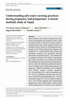 Research paper thumbnail of Understanding safe water‐carrying practices during pregnancy and postpartum: A mixed‐methods study in Nepal