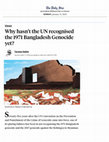 Research paper thumbnail of Why hasn't the UN recognised the 1971 Bangladesh genocide yet