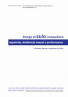 Research paper thumbnail of Pongo el culo compañero. Izquierda, disidencia sexual y performance: Vínculos, fisuras y rupturas en Chile