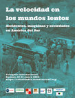 Research paper thumbnail of La velocidad en los mudos lentos: accidentes, máquinas y sociedades en América del Sur