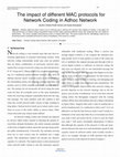 Research paper thumbnail of The impact of different MAC protocols for Network Coding in Adhoc Network