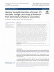 Research paper thumbnail of Gaining favorable identities of Iranian EFL teachers: A single case study of transition from elementary schools to universities