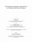 Research paper thumbnail of The magnitude of random appraisal error in commercial real estate valuation