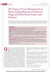 Research paper thumbnail of The Impact of Case Management on Reducing Readmission for Patients Diagnosed With Heart Failure and Diabetes