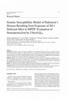 Research paper thumbnail of Genetic susceptibility model of Parkinson's disease resulting from exposure of DJ-1 deficient mice to MPTP: evaluation of neuroprotection by Ubisol-Q10