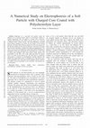 Research paper thumbnail of A Numerical Study on Electrophoresis of a Soft Particle with Charged Core Coated with Polyelectrolyte Layer