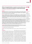 Research paper thumbnail of Effects of hospital facilities on patient outcomes after cancer surgery: an international, prospective, observational study