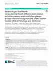 Research paper thumbnail of Where do you live? North versus Central-South differences in relation to Italian patients with oral lichen planus: a cross-sectional study from the SIPMO (Italian Society of Oral Pathology and Medicine)