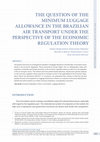 Research paper thumbnail of The Question of the Minimum Luggage Allowance in the Brazilian Air Transport Under the Perspective of the Economic Regulation Theory