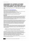 Research paper thumbnail of Assessment of learning outcomes workshop: How do you know that your assessment tasks are effective?