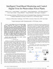 Research paper thumbnail of Intelligent Cloud-Based Monitoring and Control Digital Twin for Photovoltaic Power Plants