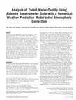 Research paper thumbnail of Analysis of Turbid Water Quality Using Airborne Spectrometer Data with a Numerical Weather Prediction Model-aided Atmospheric Correction