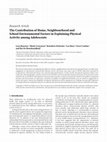 Research paper thumbnail of The Contribution of Home, Neighbourhood and School Environmental Factors in Explaining Physical Activity among Adolescents