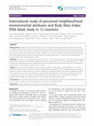 Research paper thumbnail of International study of perceived neighbourhood environmental attributes and Body Mass Index: IPEN Adult study in 12 countries