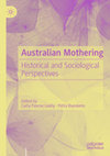 Research paper thumbnail of Australian Mothering: Historical and Sociological Perspectives