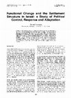 Research paper thumbnail of Functional change and the settlement structure in Israel: a study of political control, response and adaptation