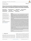 Research paper thumbnail of Clinical characterization of glioblastoma patients living longer than 2 years: A retrospective analysis of two Italian institutions