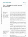 Research paper thumbnail of Role of radiographs in shoulder pathology: a clinical review