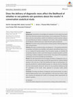 Research paper thumbnail of Does the delivery of diagnostic news affect the likelihood of whether or not patients ask questions about the results? A conversation analytical study