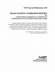 Research paper thumbnail of Road mapping workshop report on overcoming barriers to adoption of composites in sustainable infrastructure