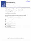 Research paper thumbnail of Step into the discomfort: (Re)orienting the white gaze and strategies to disrupt whiteness in educational spaces